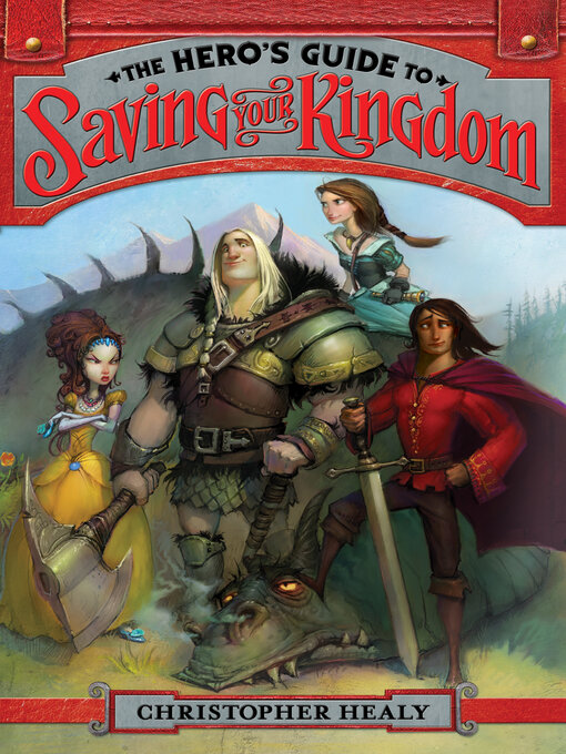 Title details for The Hero's Guide to Saving Your Kingdom by Christopher Healy - Available